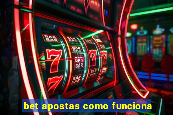 bet apostas como funciona